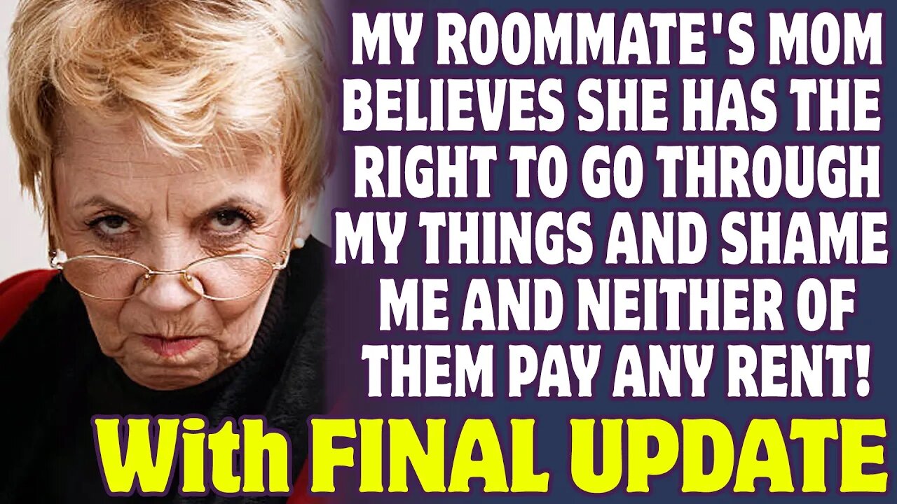My Roommate's Mom Believes She Has The Right To Go Through My Things And Shame Me - Reddit Stories
