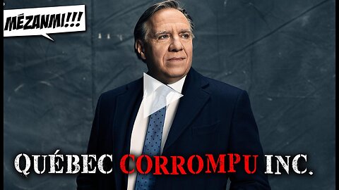 MÉZANMI: Québec Corrompu Inc.