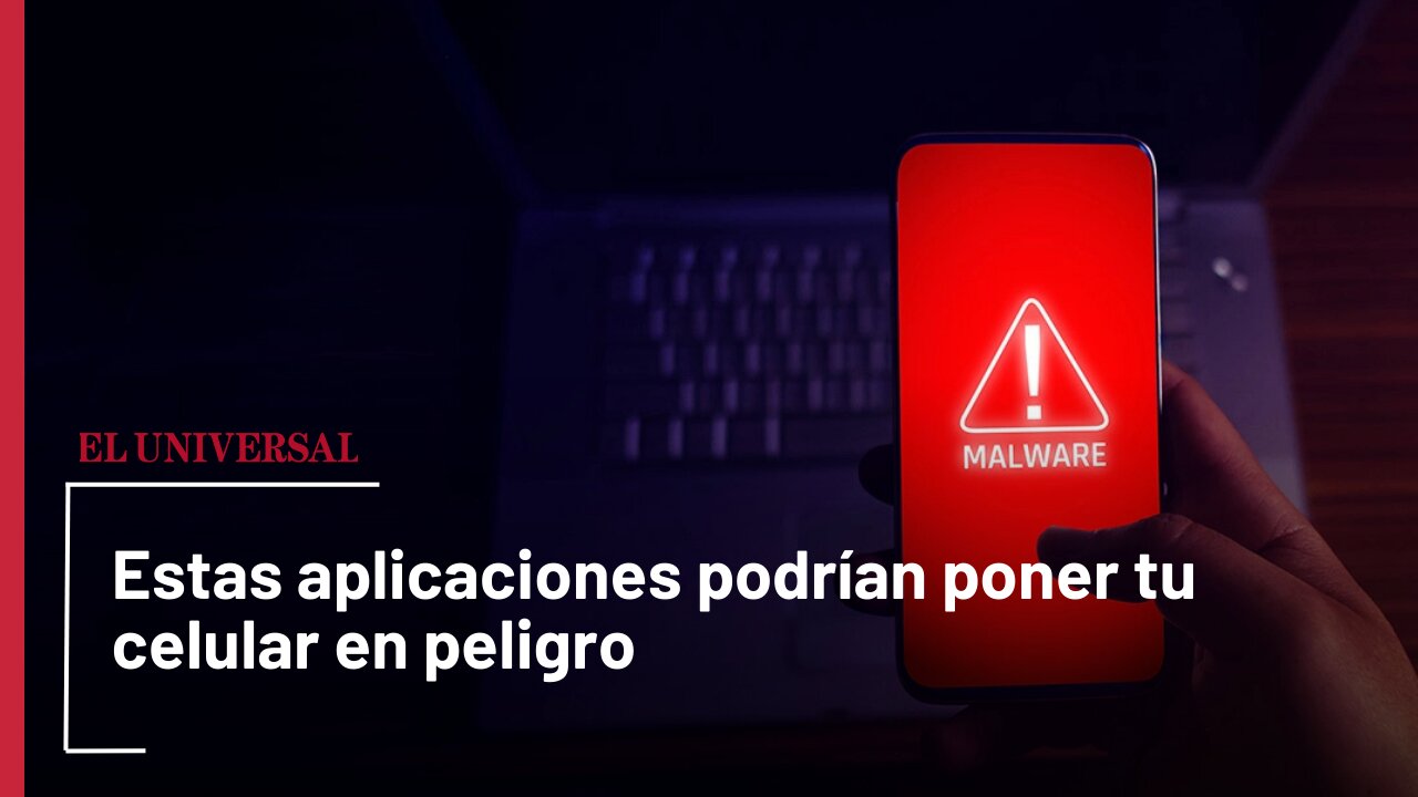 Estas aplicaciones podrían poner tu celular en peligro