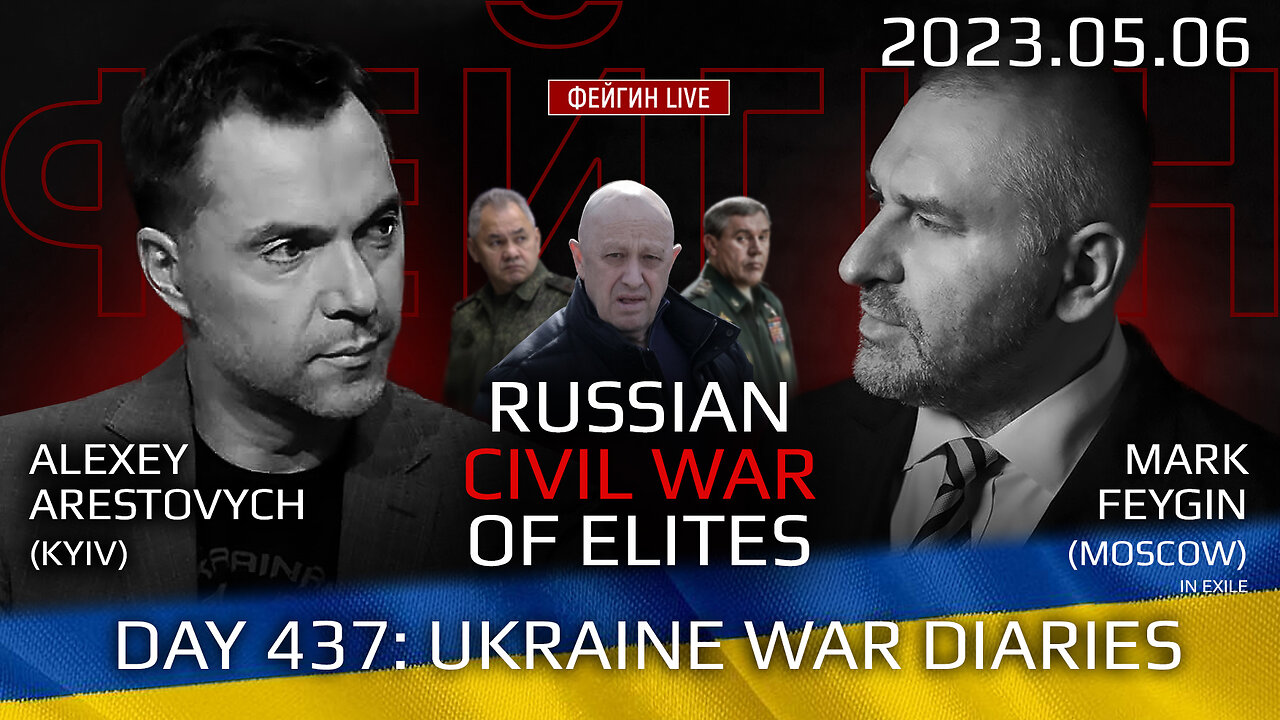 War Day 437: with Former Advisor to Ukraine President, Lt.Colonel Alexey Arestovych & #Feygin