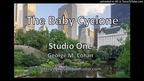 The Baby Cyclone - George M. Cohan - Studio One