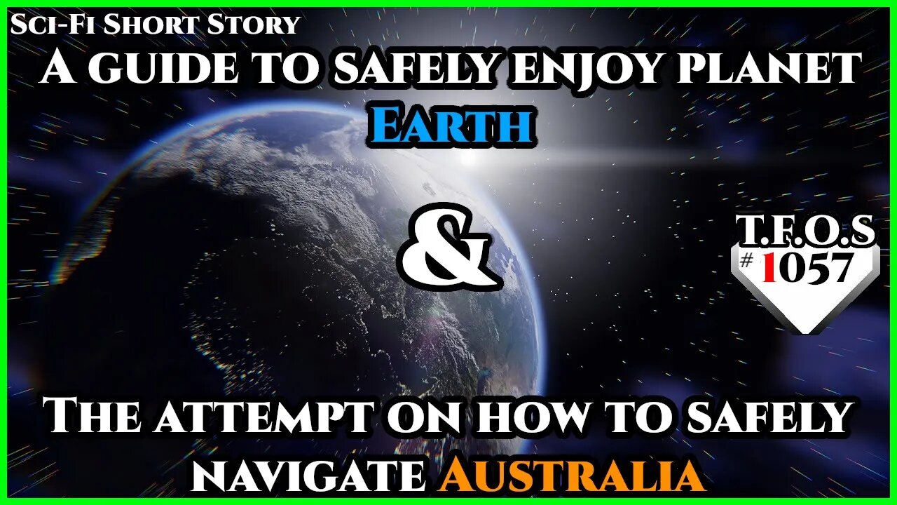 A guide to safely enjoy planet Earth & The attempt on how to safely navigate Australia | TFOS1057