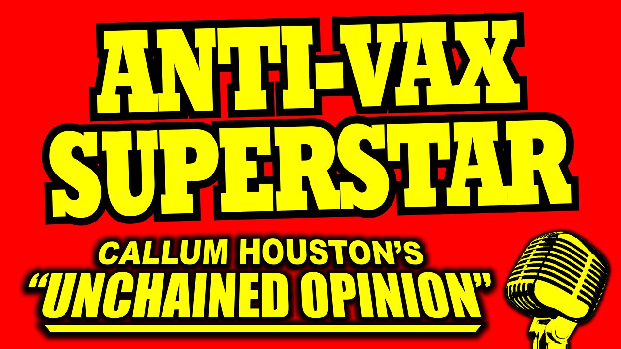 ANTI-VAX SUPERSTAR