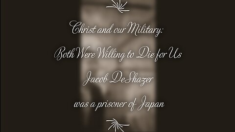 Jacob DeShazer was a Prisoner of Japan