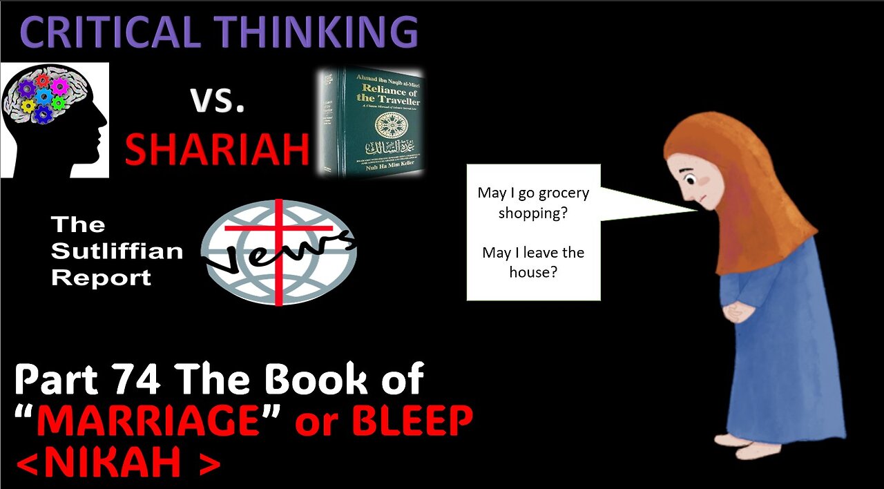 Critical Thinking vs. Shariah Part 74 Women Need Permission to leave the house?