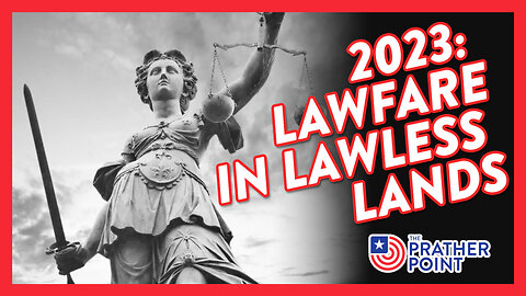 2023: LAWFARE IN LAWLESS LANDS