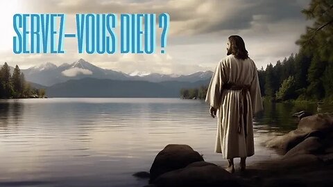 Servez Vous Dieu ?