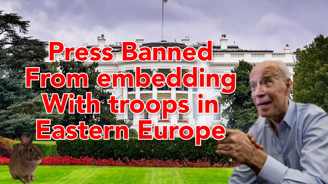 No Press allowed to embed with US Troops in Eastern Europe.