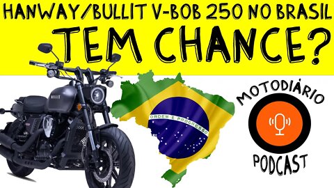 Hanway Bullit V BoB 250 CUSTOM no Brasil? Hanway tem intenção de vir?