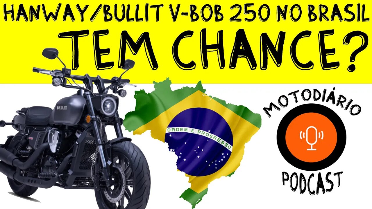 Hanway Bullit V BoB 250 CUSTOM no Brasil? Hanway tem intenção de vir?