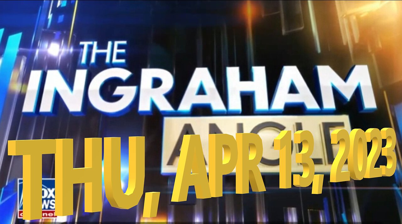 Ingraham 04-13-2023