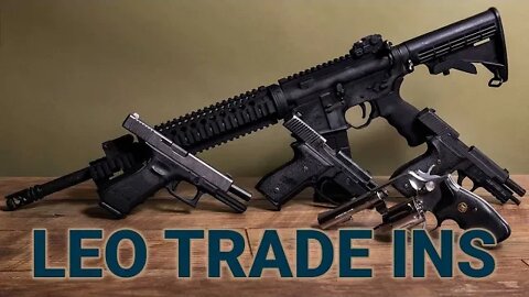 Looking at Some LEO Trade In Guns from The Guns.com Vault