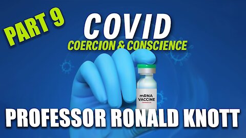 Part 9: COVID Coercion and Character | Ronald Knott