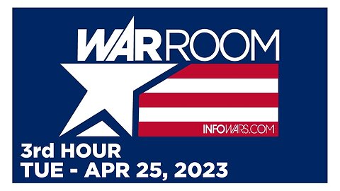 WAR ROOM [3 of 3] Tuesday 4/25/23 • NIKO HOUSE, News, Reports & Analysis • Infowars