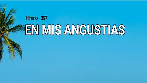 397 - En mis angustias