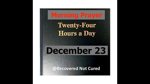 AA -December 23 - Daily Reading from the Twenty-Four Hours A Day Book - Serenity Prayer & Meditation