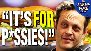 Vince Vaughn MELTS DOWN Over Fake Meat