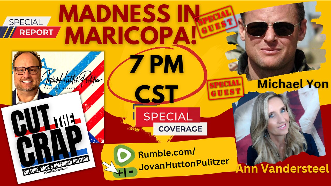 SPECIAL GUESTS "Midterm Madness in Maricopa" Ann Vandersteel, Michael Yon