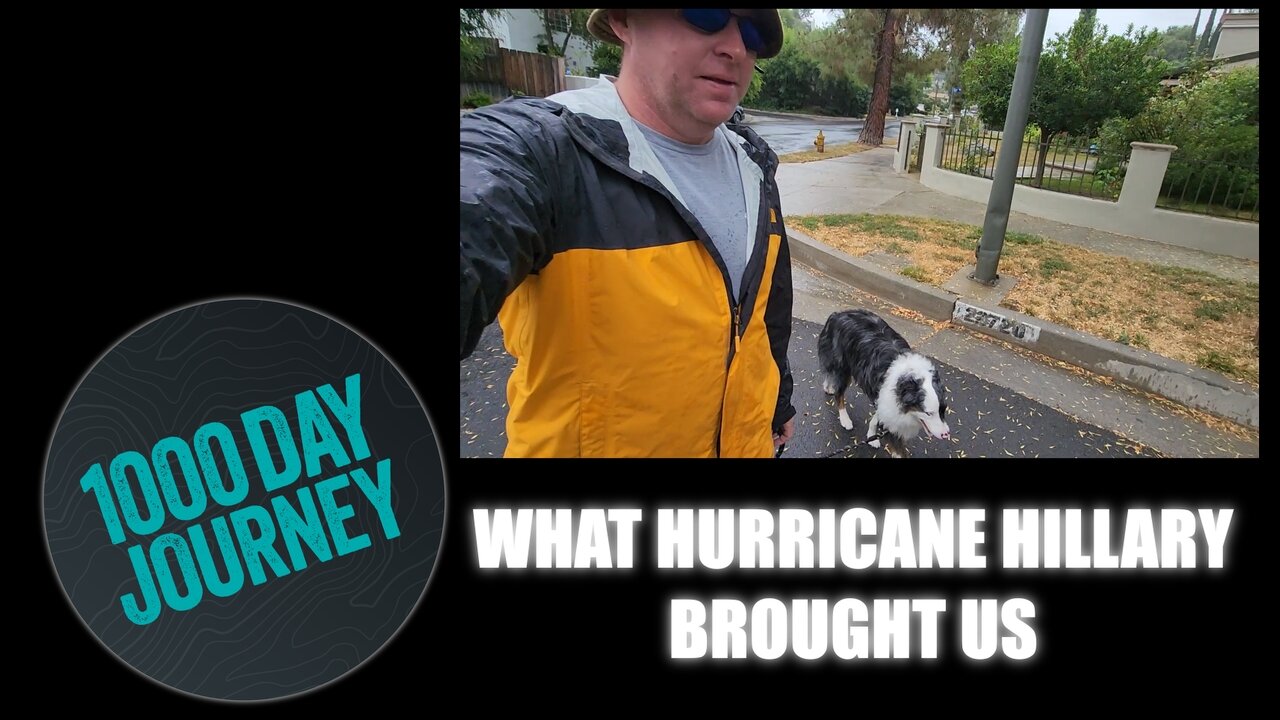 1000 Day Journey 0033 What Hurricane Hillary Brought Us