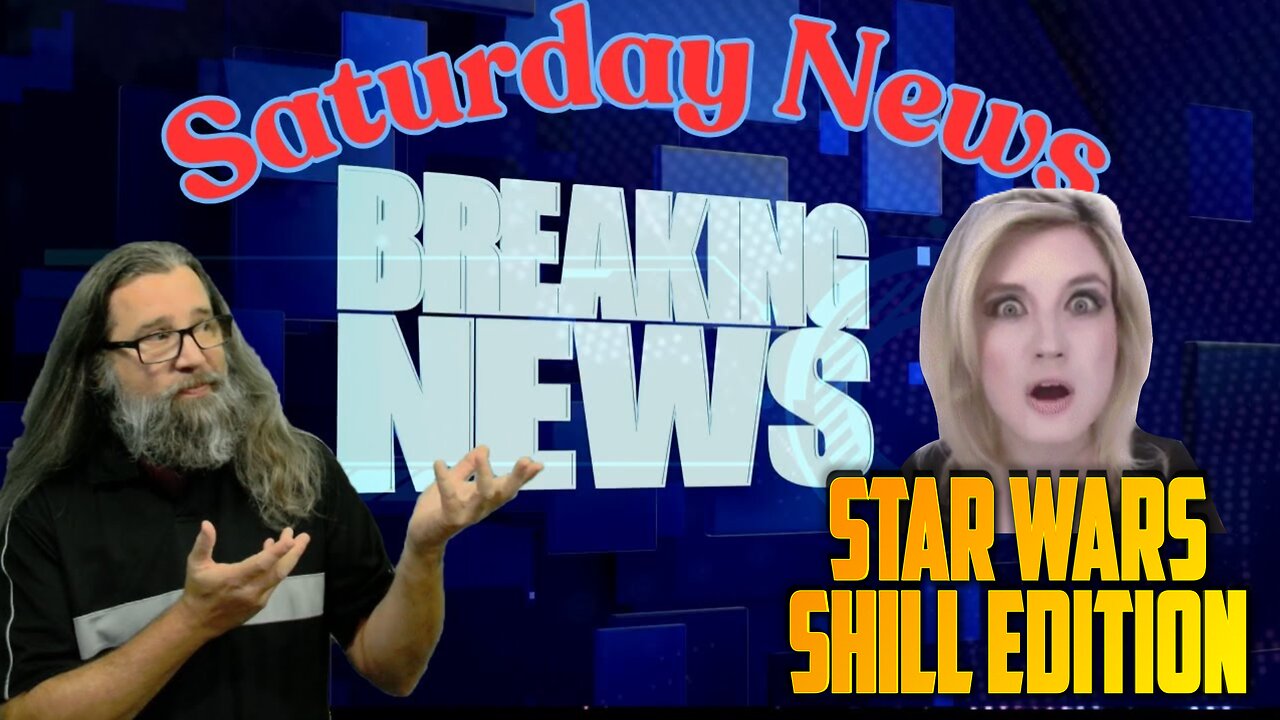 Saturday News Update Star Wars Shill Edition - June 15th