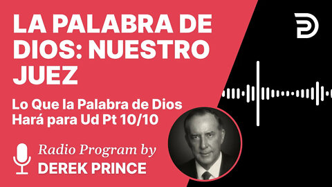 Lo que la Palabra de Dios Hará para Usted Pt 10 de 10 - La Palabra de Dios Nuestro Juez