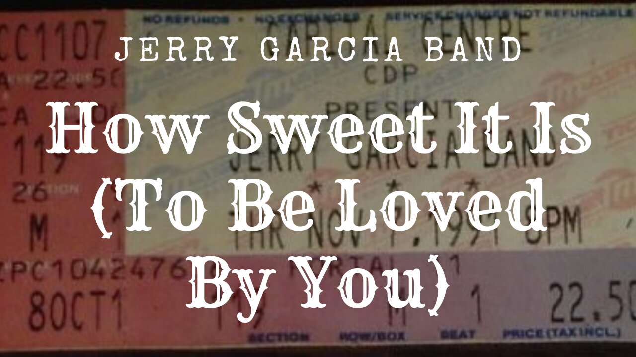 How Sweet It Is | Jerry Garcia Band 11.7.91