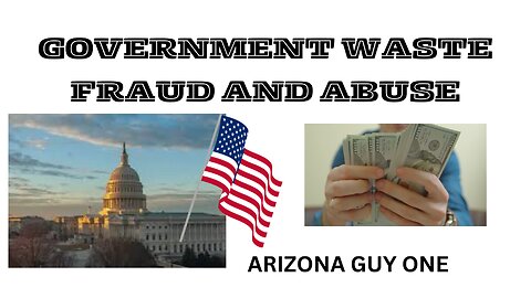 GOVERNMENT WASTE FRAUD & ABUSE