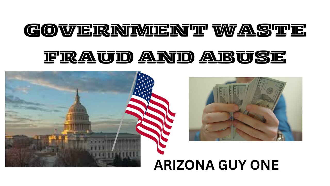 GOVERNMENT WASTE FRAUD & ABUSE