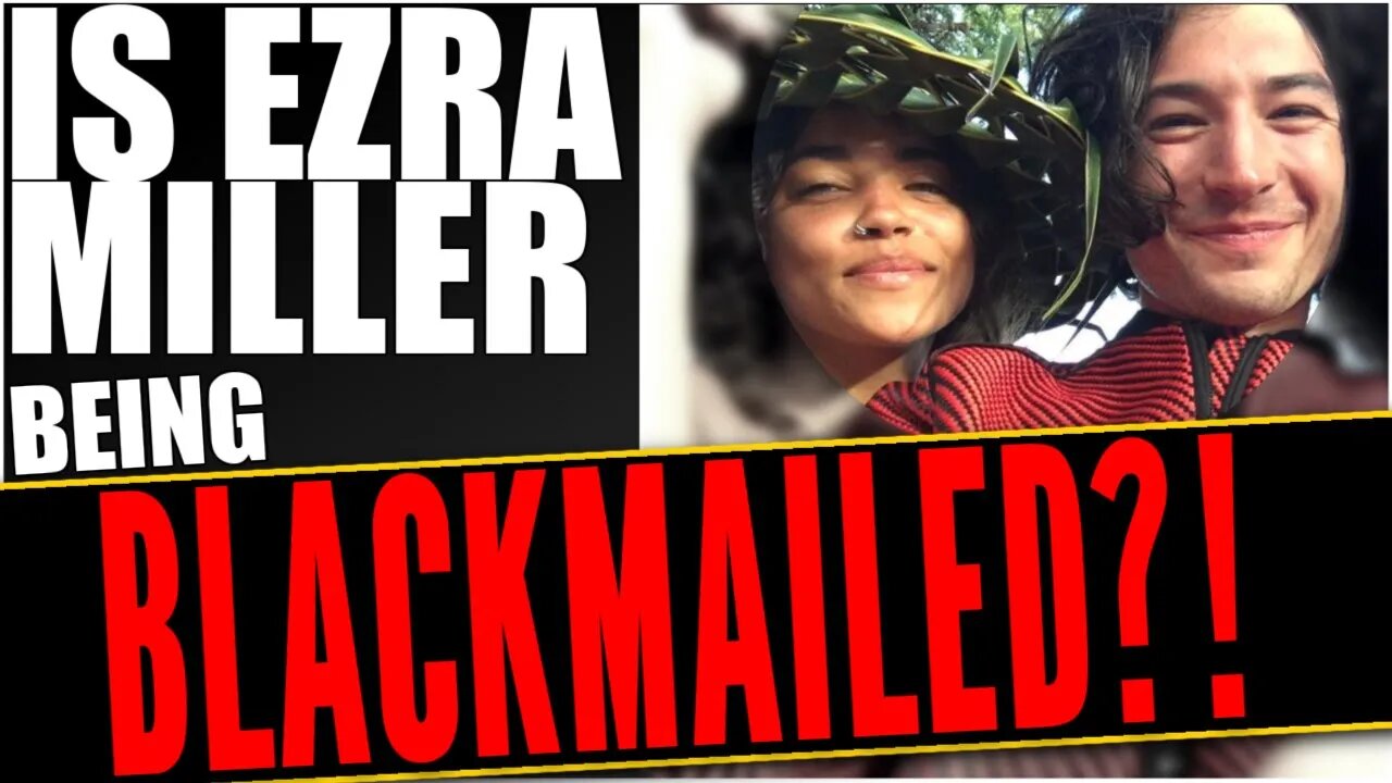 IS #EZRAMILLER Being BLACKMAILED??