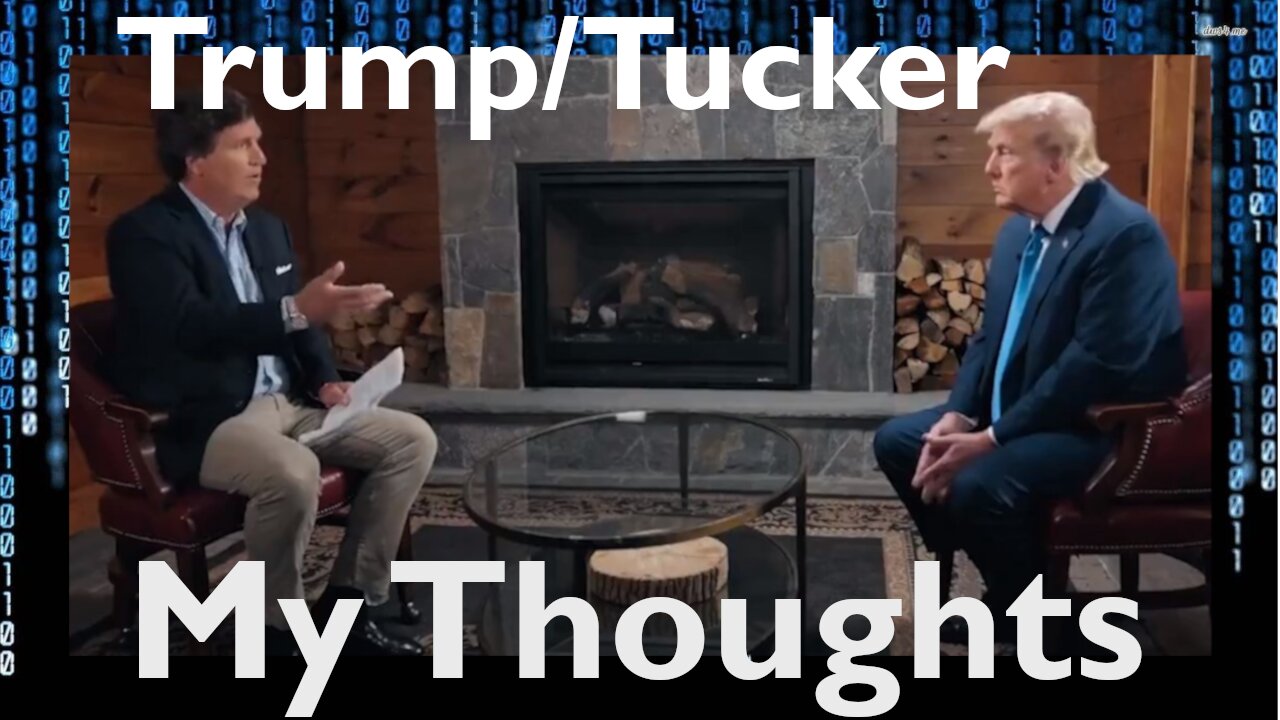 My thoughts on the Donald Trump Tucker Carlson interview