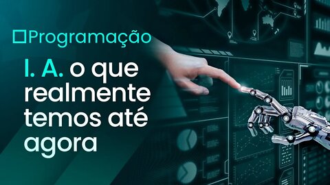 [ #Programaçao ] #I.A. #oque #realmente #temos #ate #agora #shorts