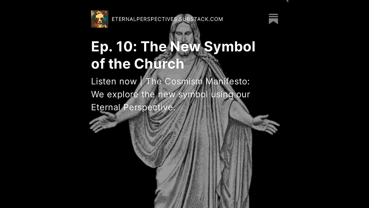 Eternal Perspectives - Ep 10: The New Symbol of the Church