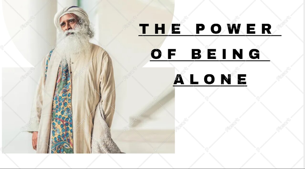 The Power of Being Alone | Sadhguru Jaggi Vasudev