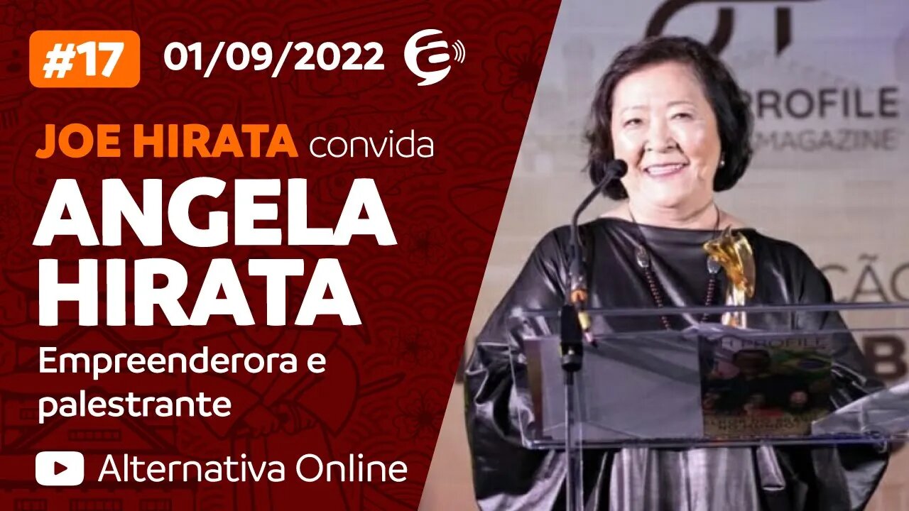 #17 - Podcast Alternativa no Ar com Joe Hirata convida Angela Hirata