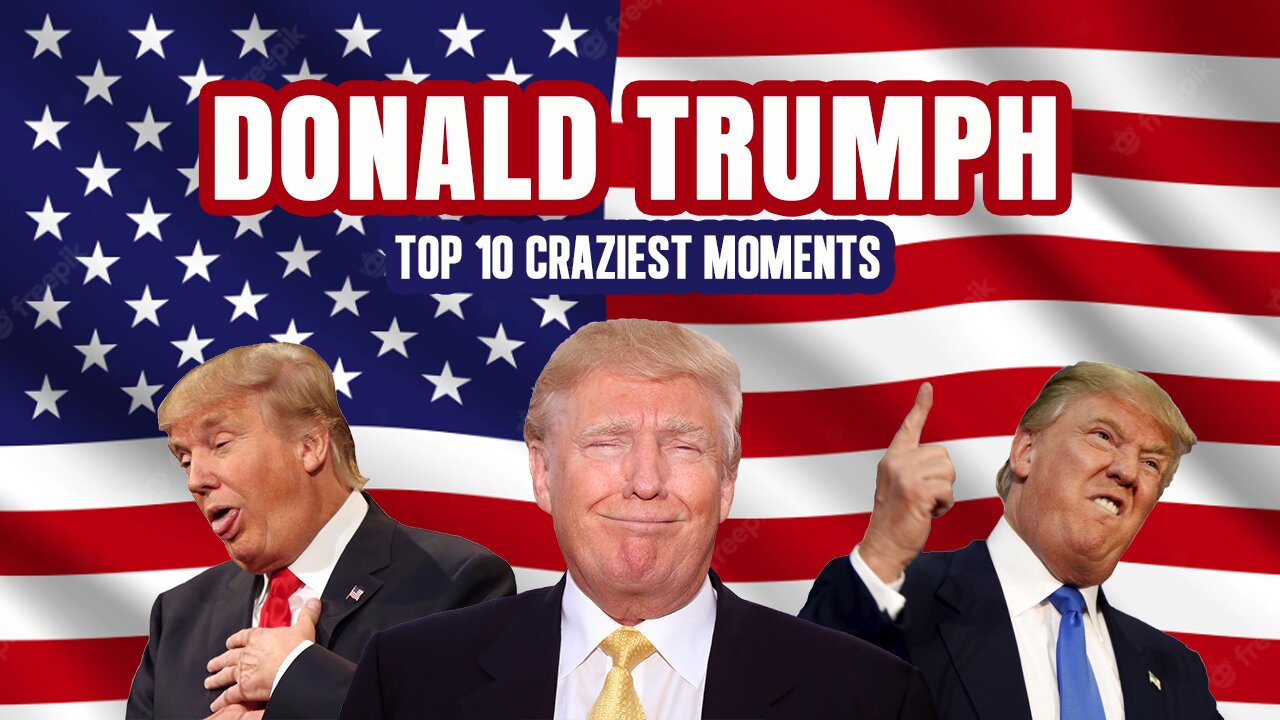 Donald Trump Top 10 Craziest Moments