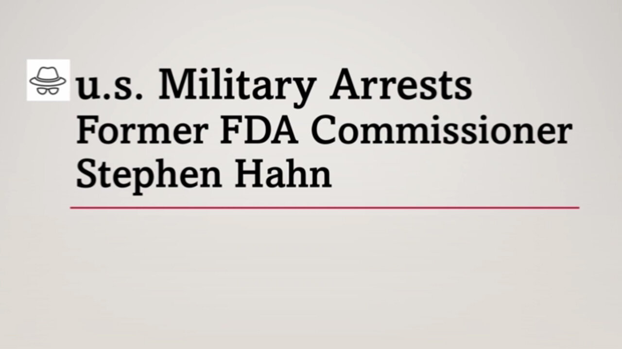 U.S. Military Arrest Former FDA Commissioner Stephen Hahn