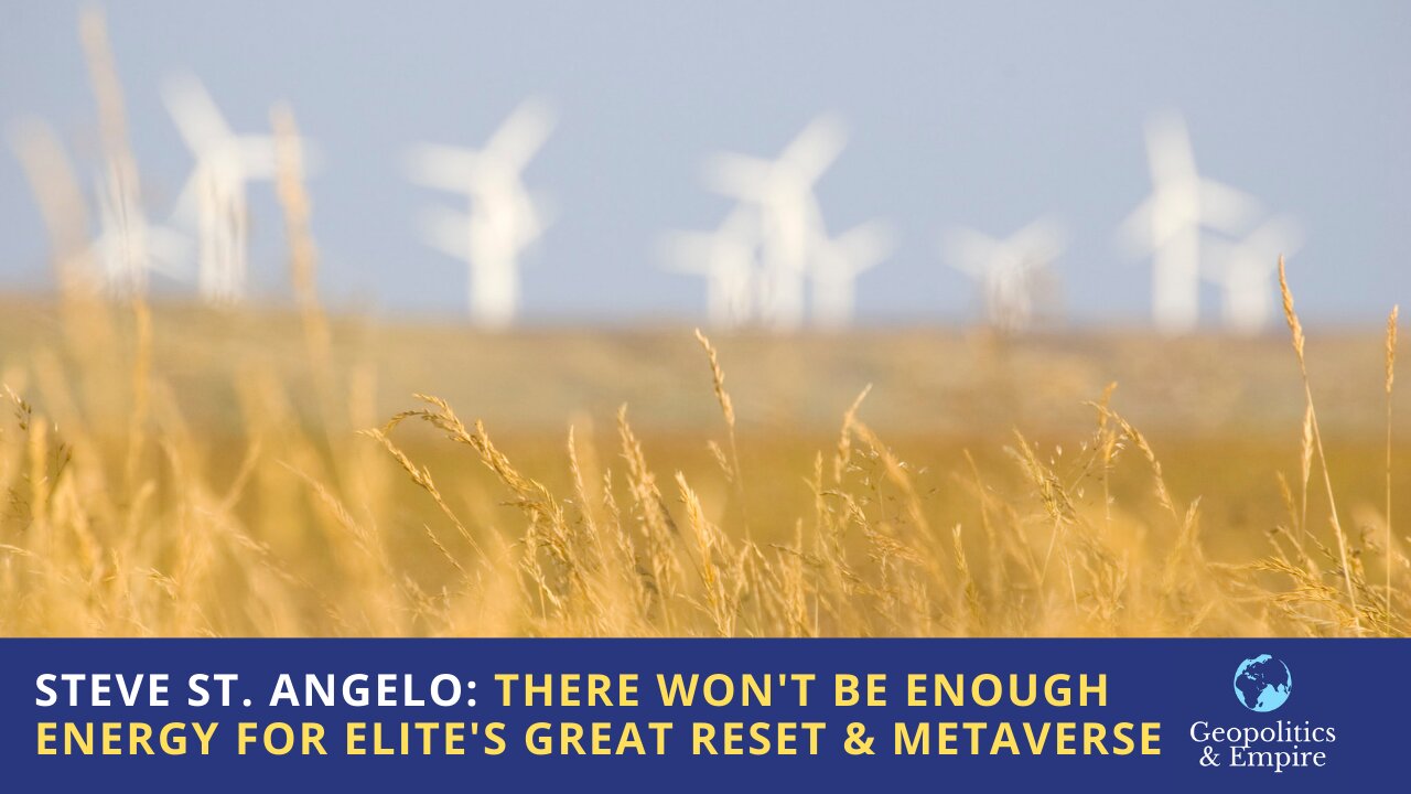 Steve St. Angelo: There Won't Be Enough Energy for the Elite's Great Reset & Metaverse