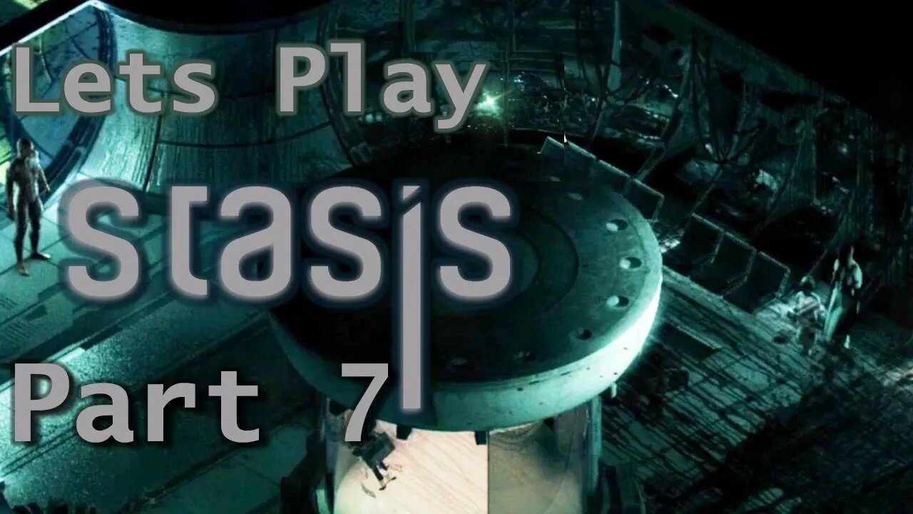 I Will Find You, Rebecca - Let's Play STASIS Part 7 | Blind Playthrough | Gameplay