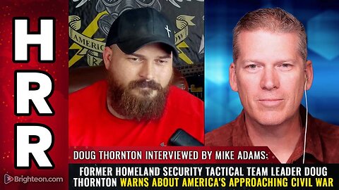 Tactical team leader Doug Thornton warns about America's approaching CIVIL WAR