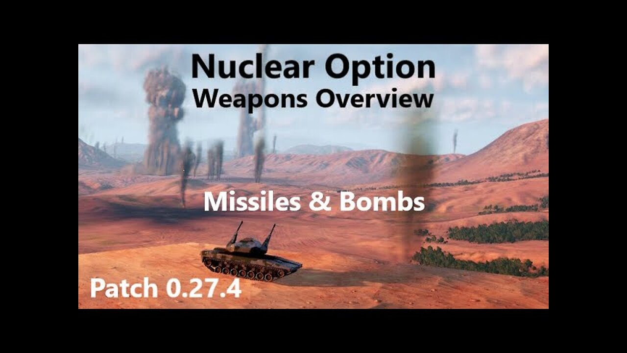 Nuclear Option | Weapons Overview | Missiles & Bombs | Patch 0.27.4