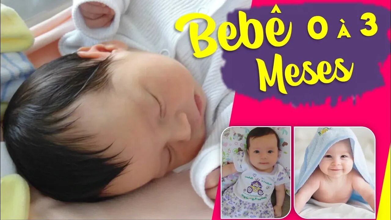 O QUE ESPERAR NO DESENVOLVIMENTO DO BEBÊ 0 à 3 MESES?
