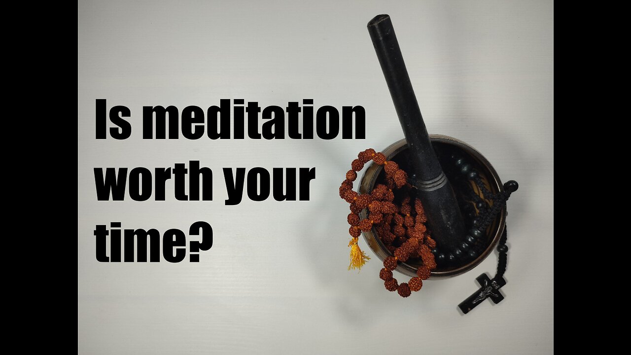 Is Meditation Worth Your Time?