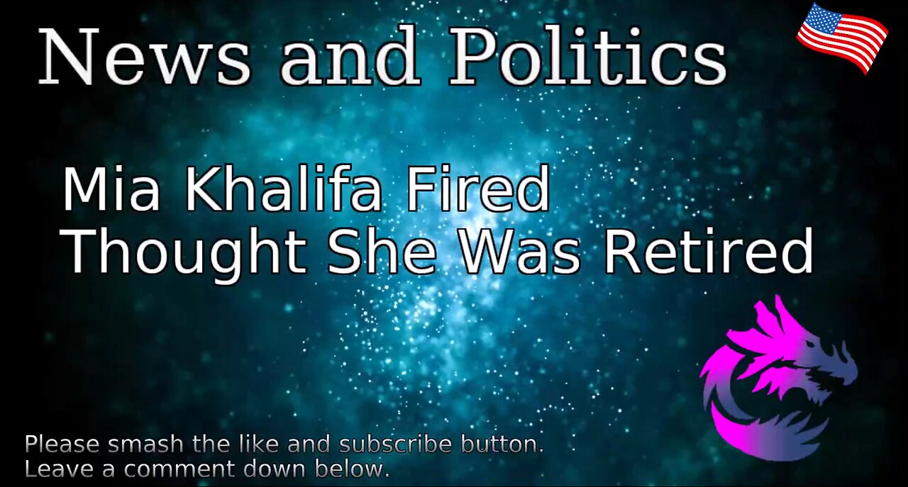 Mia Khalifa Fired Thought She Was Retired