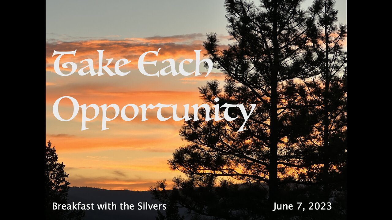 Take Each Opportunity - Breakfast with the Silvers & Smith Wigglesworth Jun 7