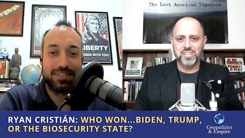 Ryan Cristián: Who Won...Biden, Trump, or the Biosecurity State?