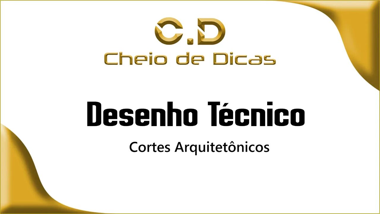 Desenho Técnico - Cortes Arquitetônicos