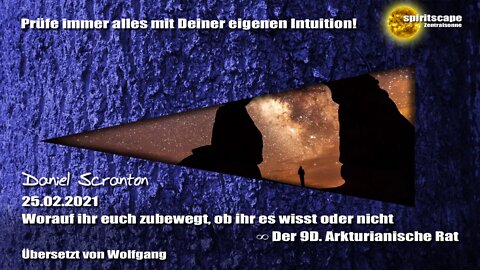 Worauf ihr euch zubewegt, ob ihr es wisst oder nicht ∞ Der 9D. Arkturianische Rat