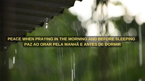 🌻 PEACE WHEN PRAYING IN THE MORNING AND BEFORE SLEEPING | PAZ AO ORAR PELA MANHÃ E ANTES DE DORMIR