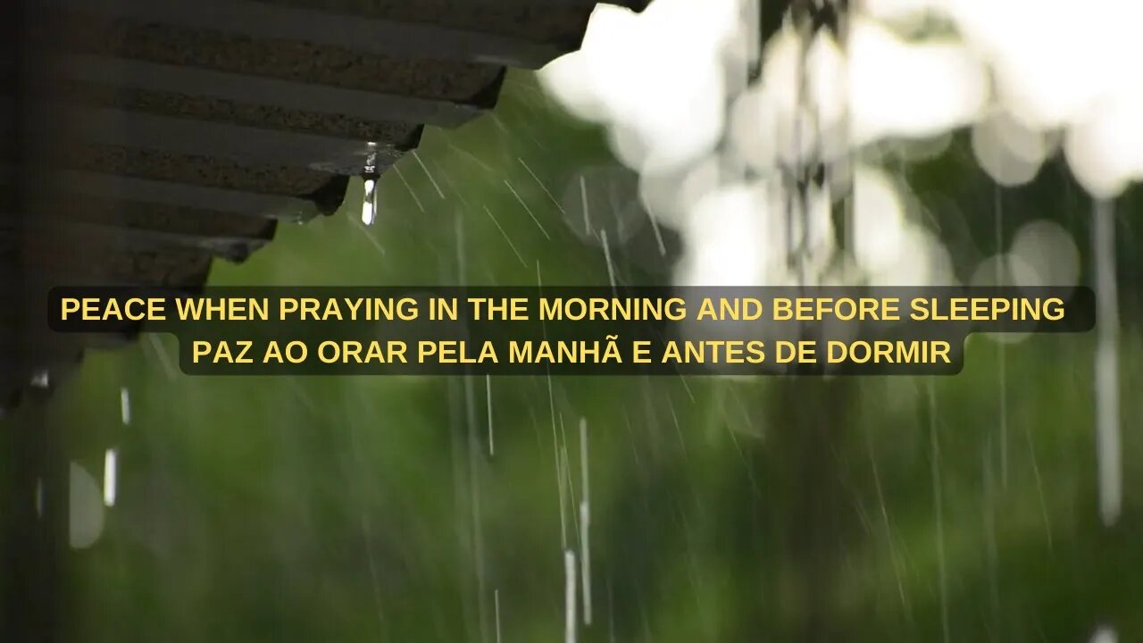 🌻 PEACE WHEN PRAYING IN THE MORNING AND BEFORE SLEEPING | PAZ AO ORAR PELA MANHÃ E ANTES DE DORMIR