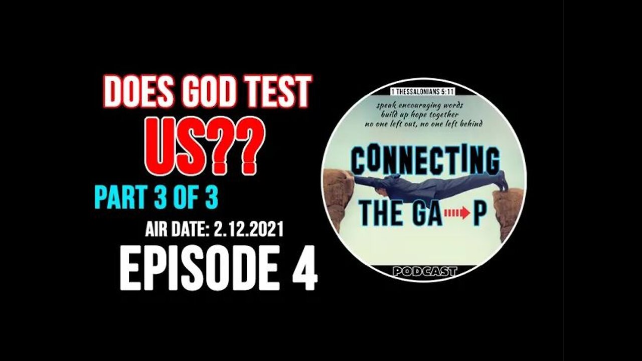 Episode 4 - Does God Test Us? Pt. 3